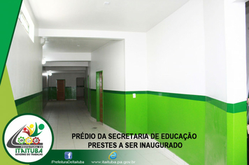 Foto - PRÉDIO DA SECRETARIA DE EDUCAÇÃO PRESTES A SER INAUGURADO