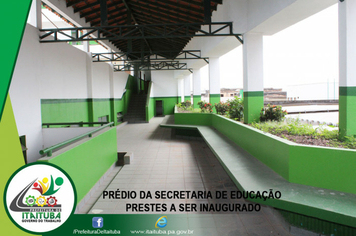 Foto - PRÉDIO DA SECRETARIA DE EDUCAÇÃO PRESTES A SER INAUGURADO