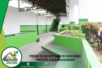 Foto - PRÉDIO DA SECRETARIA DE EDUCAÇÃO PRESTES A SER INAUGURADO