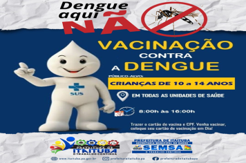 VACINAÇÃO CONTRA A DENGUE DISPONÍVEL EM TODAS AS UNIDADES BÁSICAS DE SAÚDE DE ITAITUBA. 