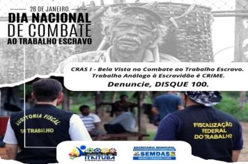 28 DE JANEIRO DIA NACIONAL DE COMBATE AO TRABALHO ESCRAVO