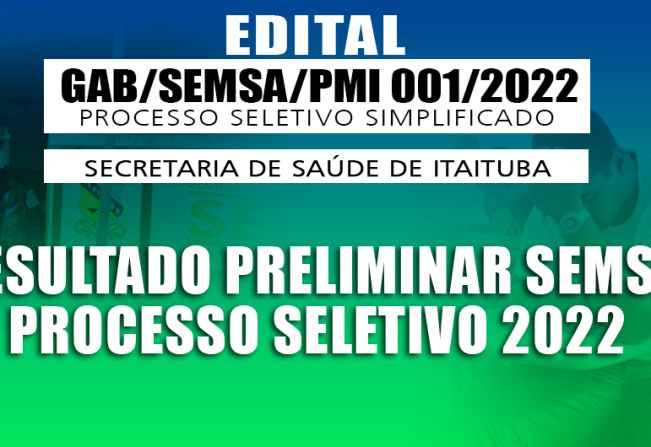 RESULTADO PRELIMINAR PROCESSO SELETIVO SIMPLIFICADO - SEMSA