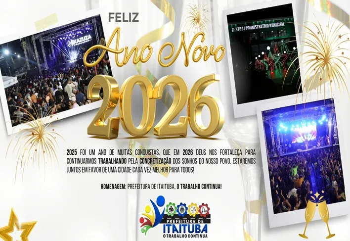 ITAITUBA CELEBRA A CHEGADA DO NOVO ANO DE 2026, COM GRATIDÃO!