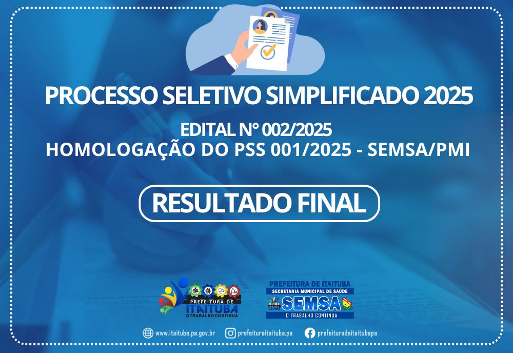 EDITAL Nº 002/2025 – HOMOLOGAÇÃO DO PSS SAÚDE 001/2025 - SEMSA/PMI